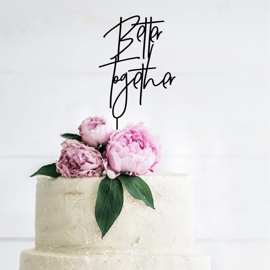 Better Together Cake Topper